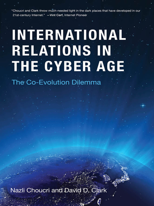 Title details for International Relations in the Cyber Age by Nazli Choucri - Available